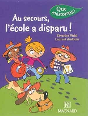 Seller image for que d'histoires ! : au secours, l'cole a disparu ! for sale by Chapitre.com : livres et presse ancienne