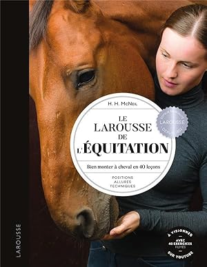 le Larousse de l'équitation : bien monter à cheval en 40 leçons