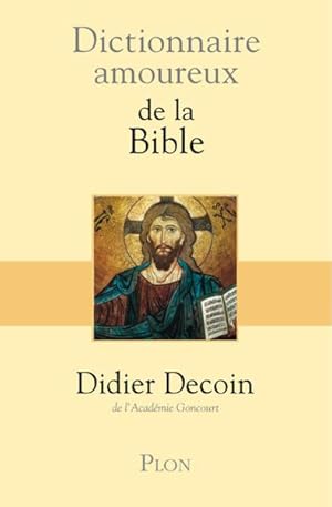 Image du vendeur pour Dictionnaire amoureux de la Bible mis en vente par Chapitre.com : livres et presse ancienne