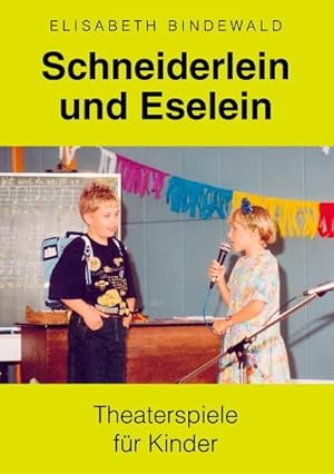 Bild des Verkufers fr Schneiderlein und Eselein: Theaterspiele fr Kinder zum Verkauf von Gerald Wollermann