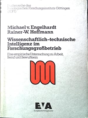 Imagen del vendedor de Wissenschaftlich-technische Intelligenz im Forschungsgrossbetrieb: Eine empir. Untersuchung zu Arbeit, Beruf u. Bewutsein. Studienreihe des Soziologischen Forschungsinstituts Gttingen. a la venta por books4less (Versandantiquariat Petra Gros GmbH & Co. KG)