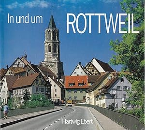 In und um Rottweil : Stadt, Landschaft und Leute in Bildern. [Übers.: D. Hirsch .]