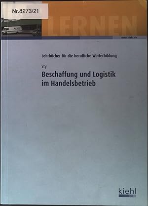 Seller image for Beschaffung und Logistik im Handelsbetrieb. Lehrbcher fr die berufliche Weiterbildung for sale by books4less (Versandantiquariat Petra Gros GmbH & Co. KG)