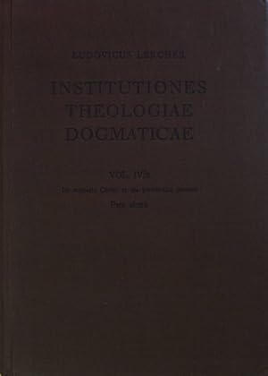 Seller image for Institutiones Theologiae Dogmaticae: TOMUS IV/ 2: De Mysterio Christi in Sua Plenitudine Perenni II, Pars altera: De Paenitentia et Unctione infirmorum/ De Ordine et Matrimonio/ De Sacramentalibus/ De Novissimis. for sale by books4less (Versandantiquariat Petra Gros GmbH & Co. KG)