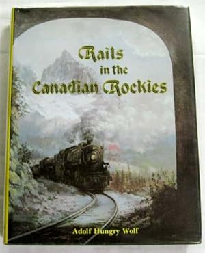 Bild des Verkufers fr Rails in the Canadian Rockies [Signed copy] zum Verkauf von Adelaide Booksellers