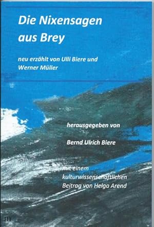 Seller image for Die Nixensagen aus Brey : neu erzhlt von Ulli Biere und Werner Mller for sale by Smartbuy