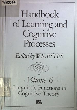 Seller image for Handbook of Learning and Cognitive Processes: VOL.6: Linguistic Functions in Cognitive Theory. for sale by books4less (Versandantiquariat Petra Gros GmbH & Co. KG)
