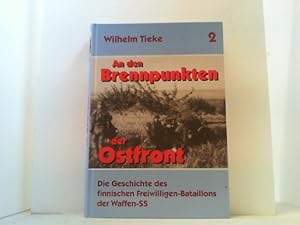 Imagen del vendedor de An den Brennpunkten der Ostfront. Band 2: Die Geschichte des finnischen Freiwilligen-Bataillons der Waffen-SS. a la venta por Antiquariat Uwe Berg