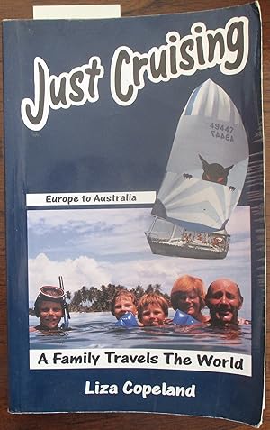 Just Cruising: Europe to Australia - A Family Travels the World