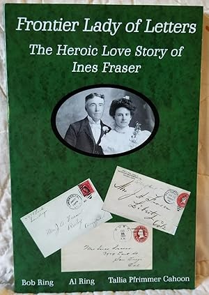 Seller image for Frontier Lady of Letters: The Heroic Love Story of Ines Fraser for sale by CS Books and More