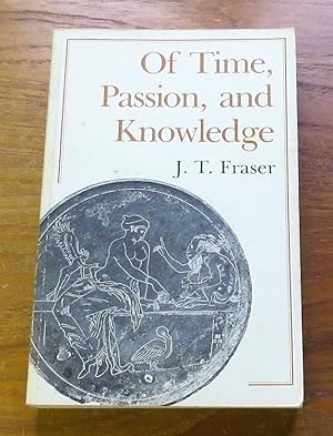 Immagine del venditore per Of Time, Passon and Knowledge: Reflections on the Strategy of Existence. venduto da Salopian Books