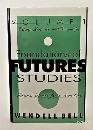 Seller image for Foundations of Futures Studies - Human Science for a New Era, Volume 1: History, Purposes, Knowledge for sale by Post Horizon Booksellers (IOBA)