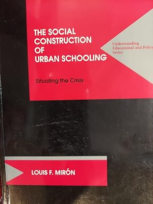 Bild des Verkufers fr The Social Construction of Urban Schooling zum Verkauf von The Book House, Inc.  - St. Louis