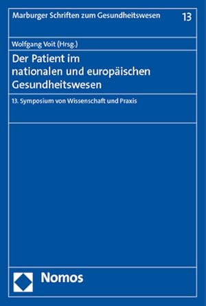 Imagen del vendedor de Der Patient im nationalen und europischen Gesundheitswesen. 13. Symposium von Wissenschaft und Praxis. (=Marburger Schriften zum Gesundheitswesen ; Bd. 13). a la venta por Antiquariat Thomas Haker GmbH & Co. KG