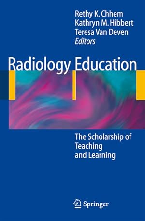 Seller image for Radiology Education. The scholarship of teaching and learning. for sale by Antiquariat Thomas Haker GmbH & Co. KG