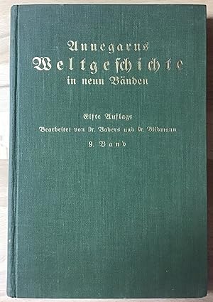 Annegarns Weltgeschichte in 9 Bänden. Neunter Band : Der Weltkrieg und seine Folgen.