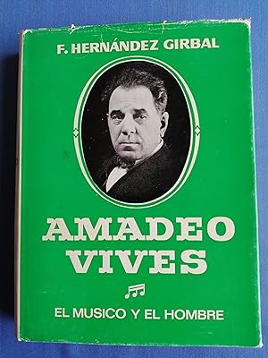 Amadeo Vives : [el músico y el hombre]