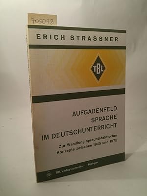 Seller image for Aufgabenfeld Sprache im Deutschunterricht Zur Wandlung sprachdidaktischer Konzepte zwischen 1945 und 1975 for sale by ANTIQUARIAT Franke BRUDDENBOOKS