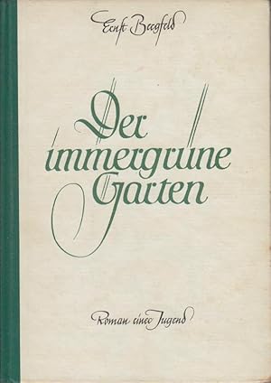 Der immergrüne Garten : Roman einer Jugend / Ernst Bergfeld
