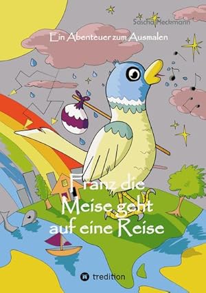 Seller image for Franz die Meise geht auf eine Reise : Ein Abenteuer zum Ausmalen for sale by Smartbuy