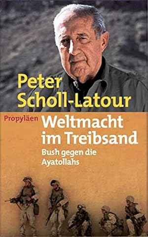 Seller image for Weltmacht im Treibsand: Bush gegen die Ayatollahs for sale by Gabis Bcherlager