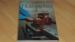 Holzwerken : sägen, bohren, feilen ; Ideen, Techniken, Beispiele.