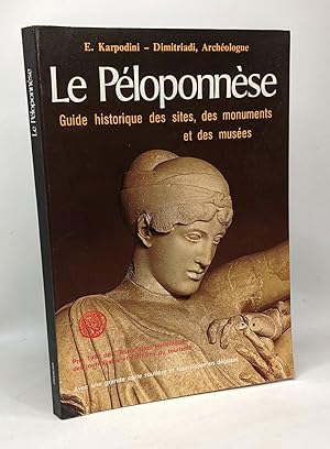 Le péloponnèse - guide historique des sites des monuments et des musées