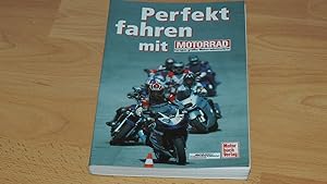 Seller image for Perfekt fahren mit MOTORRAD. Tipps und Tricks von Könnern. for sale by Versandantiquariat Ingo Lutter