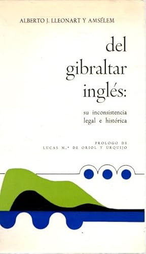 Seller image for Del Gibraltar ingls: su inconsistencia legal e histrica . for sale by Librera Astarloa