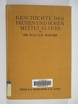 Bild des Verkufers fr Geschichte des Frhen und Hohen Mittelalters. zum Verkauf von Antiquariat Bookfarm