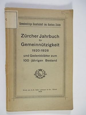 Zürcher Jahrbuch für Gemeinnützigkeit 1920/1928 und Gedenkblätter zum 100-jährigen Bestand. (= Ge...