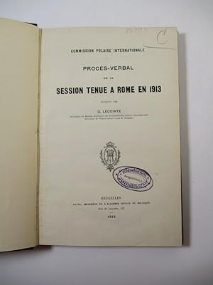 Commission Polaire Internationale. Procés-Verbal De La Session Tenue A Rome En 1913.
