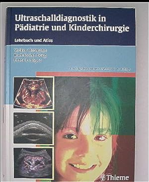 Ultraschalldiagnostik in Pädiatrie und Kinderchirurgie: Lehrbuch und Atlas