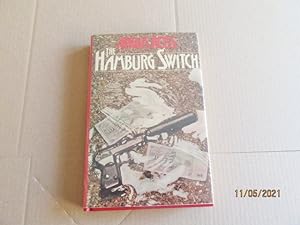 Imagen del vendedor de The Hamburg Switch First Edition Hardback in Dustjacket a la venta por Alan White Fine Books