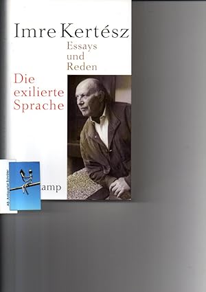 Bild des Verkufers fr Die exilierte Sprache. Essays und Reden. [signiert, signed]. Aus dem Ungarischen. Mit einem Vorwort von Peter Nadas. zum Verkauf von Antiquariat Schrter -Uta-Janine Strmer