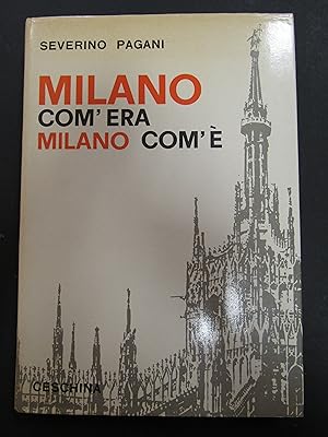 Bild des Verkufers fr Pagani Severino. Milano com'era - Milano com'. Ceschina. 1971 zum Verkauf von Amarcord libri