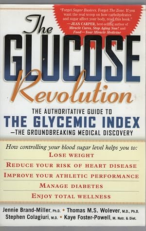 THE GLUCOSE REVOLUTION: THE AUTHORITATIVE GUIDE TO THE GLYCEMIC INDEX--THE GROUNDBREAKING MEDICAL...