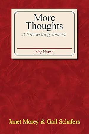 Seller image for More Thoughts: A Freewriting Journal by Janet Morey;Gail Schafers [Paperback ] for sale by booksXpress