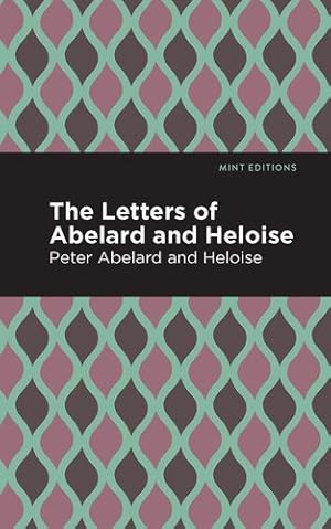 Seller image for The Letters of Abelard and Heloise (Mint Editions) by Abelard, Peter [Paperback ] for sale by booksXpress