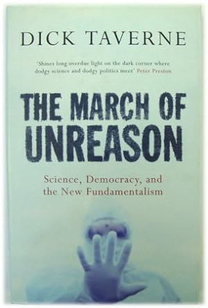 Image du vendeur pour The March of Unreason: Science, Democracy, and the New Fundamentalism mis en vente par PsychoBabel & Skoob Books