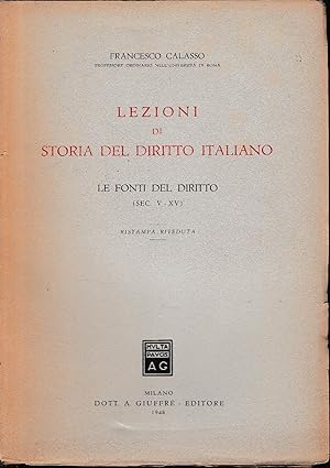 Lezioni di storia del diritto italiano le fonti del diritto (sec. V-XV). Ristampa riveduta