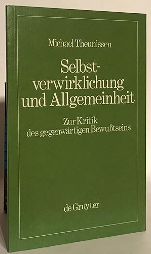 Seller image for Selbstverwirklichung und Allgemeinheit. Zur Kritik des gegenwrtigen Bewutseins. for sale by Thomas Dorn, ABAA