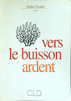 Bild des Verkufers fr Vers le buisson ardent zum Verkauf von Librodifaccia