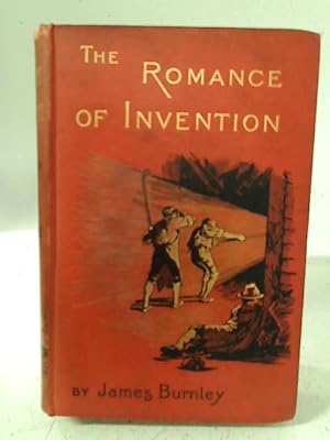 Seller image for The Romance Of Invention: Vignettes From The Annals Of Industry And Science for sale by World of Rare Books