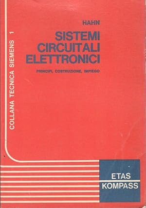 Sistemi circuitali elettronici, principi, costruzione, impiego