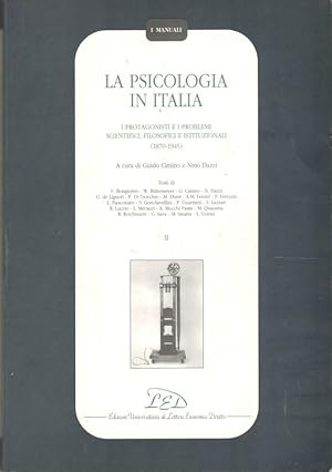 La psicologia in Italia. I protagonisti e i problemi scientifici, filosofici e istituzionali (187...