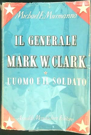 Il generale Mark W. Clark