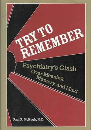 Try to remember: psychiatry's clash over meaning, memory, and mind