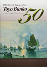 Seller image for Fifty selected treasures from Toyo Bunko : a journey through the history of the Orient for sale by Joseph Burridge Books