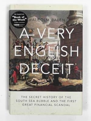 Seller image for A very English deceit: the secret history of the South Sea Bubble and the first great financial scandal for sale by Cotswold Internet Books